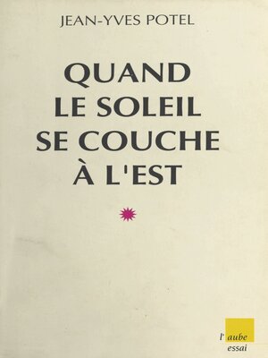 cover image of Quand le soleil se couche à l'Est